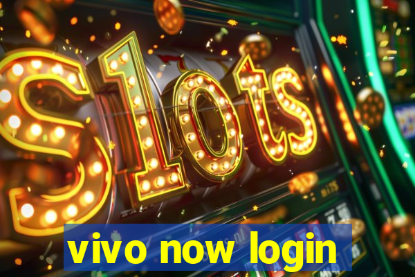 vivo now login